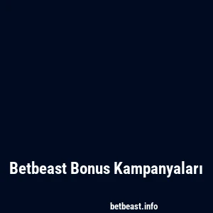Betbeast Bonus Kampanyaları