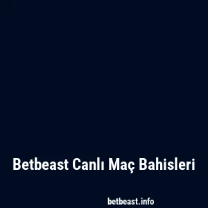 Betbeast Canlı Maç Bahisleri