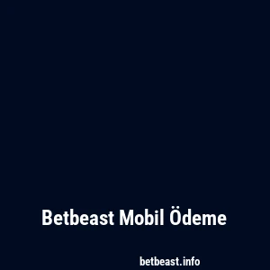 Betbeast Mobil Ödeme