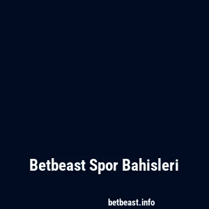 Betbeast Spor Bahisleri