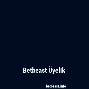 Betbeast Üyelik