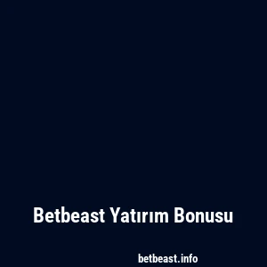 Betbeast Yatırım Bonusu